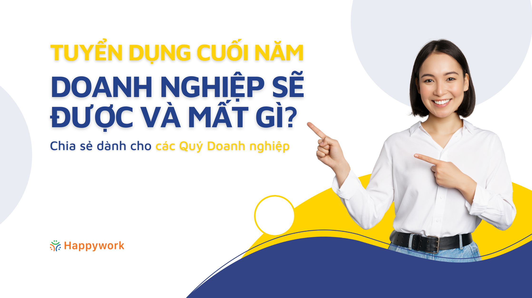 TUYỂN DỤNG CUỐI NĂM, DOANH NGHIỆP SẼ ĐƯỢC VÀ MẤT NHỮNG GÌ?